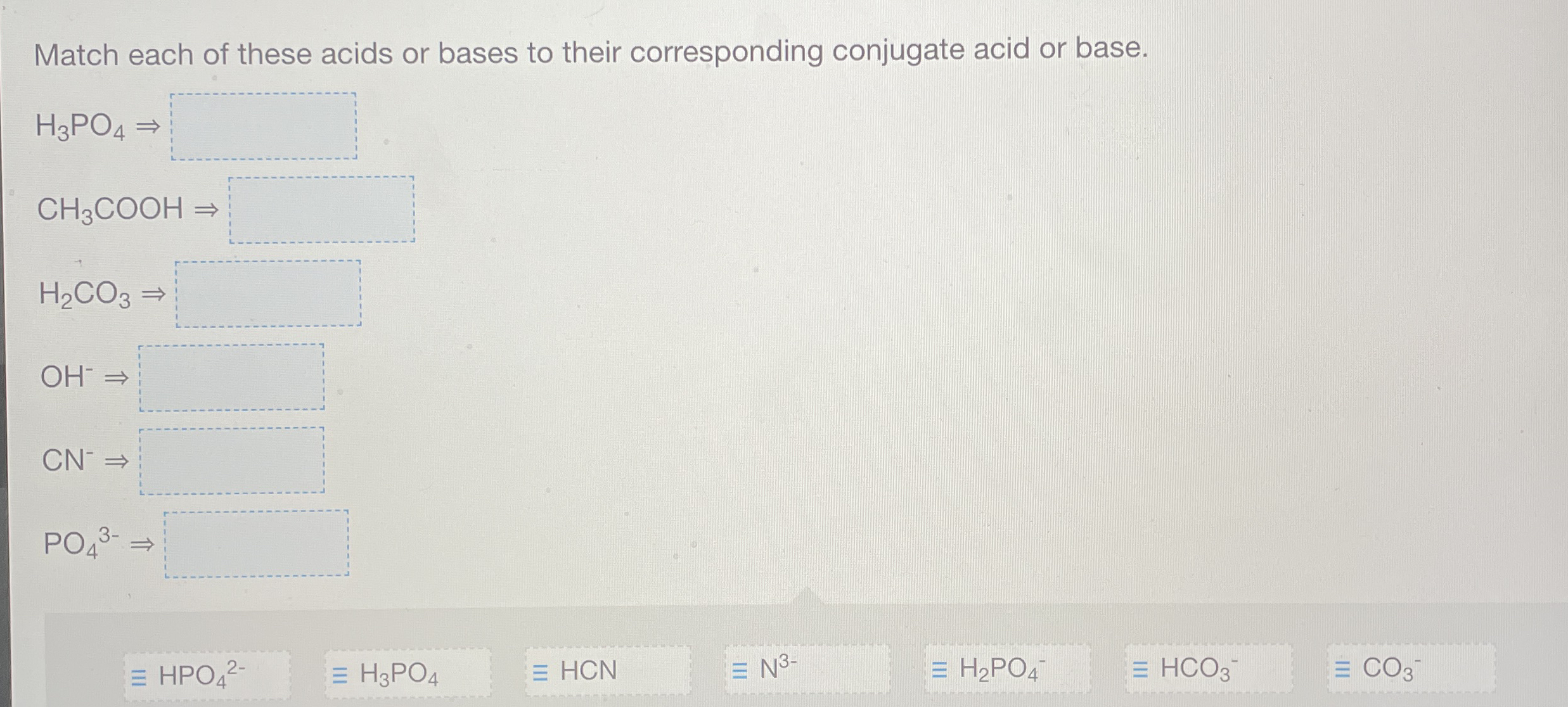 Solved Match each of these acids or bases to their | Chegg.com