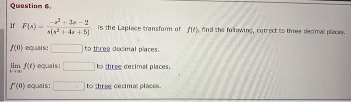 Solved If F(s)=s(s2+4s+5)−s2+3s−2 is the Laplace transform | Chegg.com