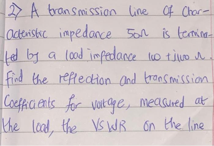 Solved 2) A transmission line of Characteristic impedance