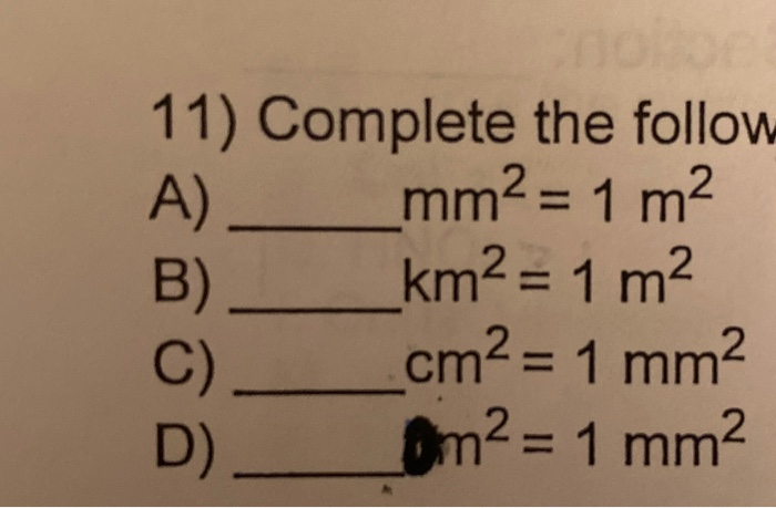 Solved Convert m2 to mm2 equal to : Select one: O a. 10-6 O