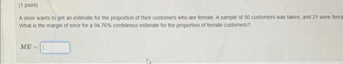 Solved A store wants to get an estimate for the proportion | Chegg.com