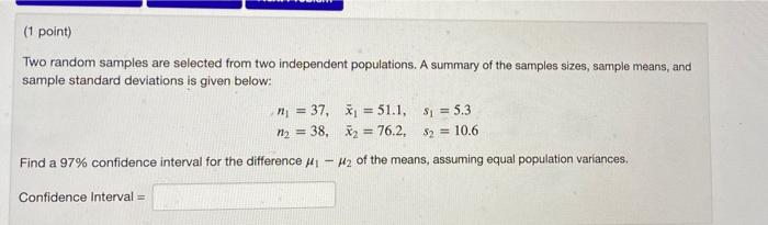 Solved (1 point) Two random samples are selected from two | Chegg.com