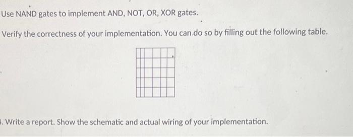 Solved Use NAND gates to implement AND, NOT, OR, XOR gates. | Chegg.com