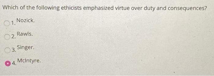 Solved Which of the following ethicists emphasized virtue | Chegg.com