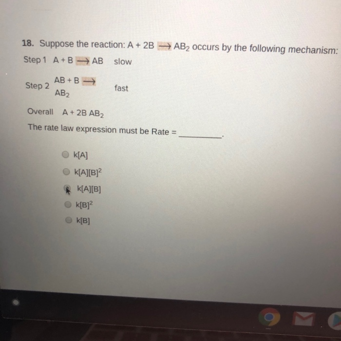 Solved 18. Suppose the reaction: A + 2B - AB2 occurs by the | Chegg.com