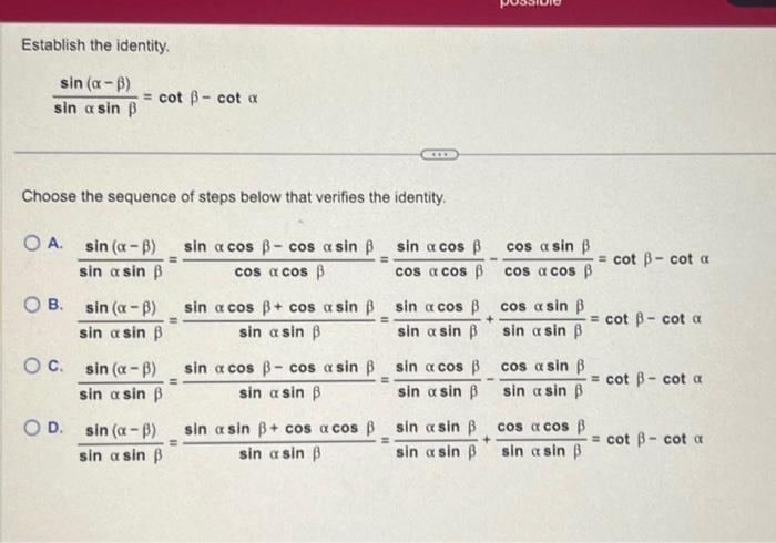 Establish the identity. \[ \frac{\sin (\alpha-\beta)}{\sin \alpha \sin \beta}=\cot \beta-\cot \alpha \] Choose the sequence o