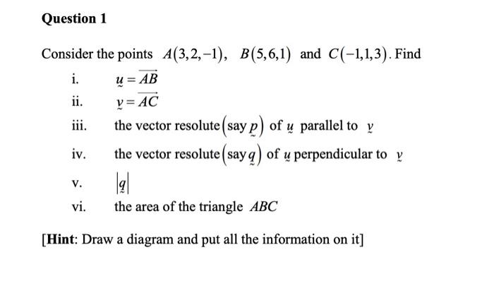 Solved Consider The Points A(3,2,−1),B(5,6,1) And C(−1,1,3). | Chegg.com