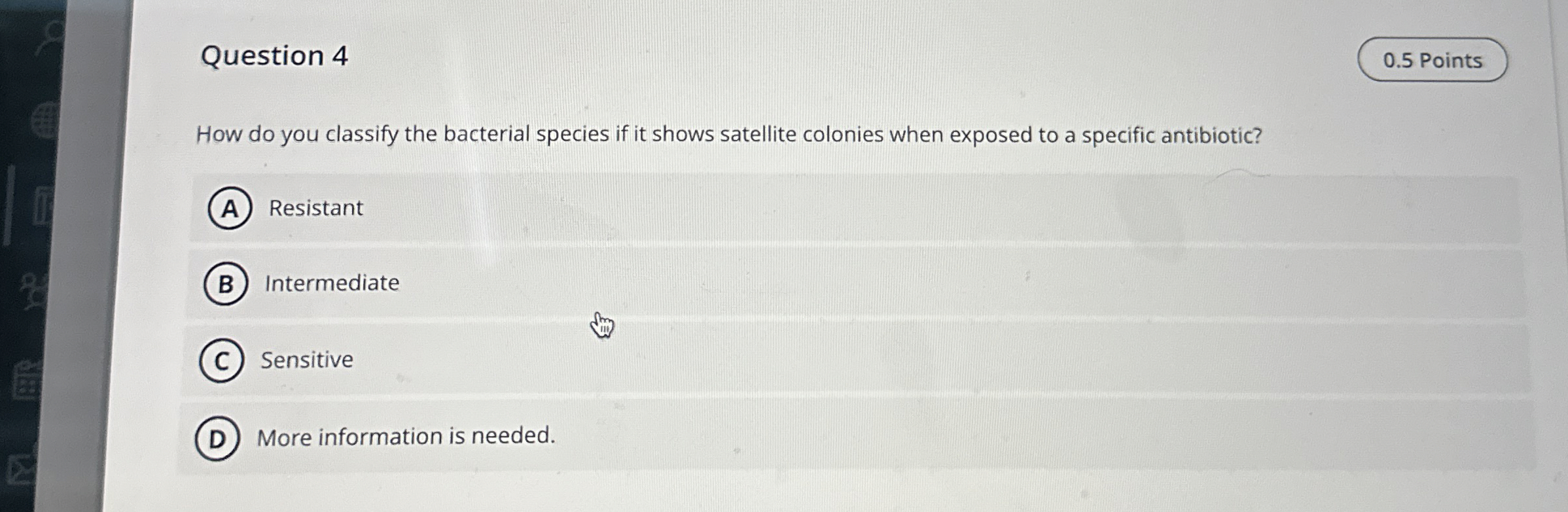 Solved Question 4How do you classify the bacterial species | Chegg.com