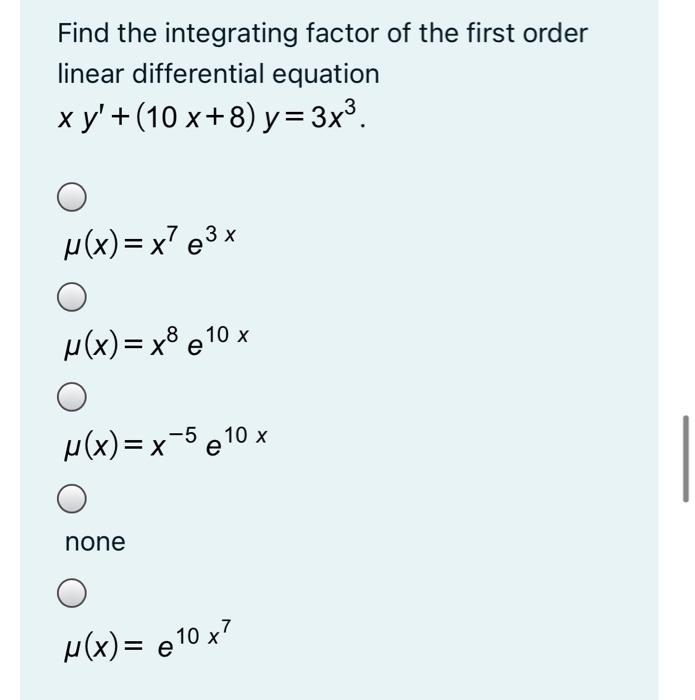 Find The Integrating Factor Of The First Order Linear Chegg Com