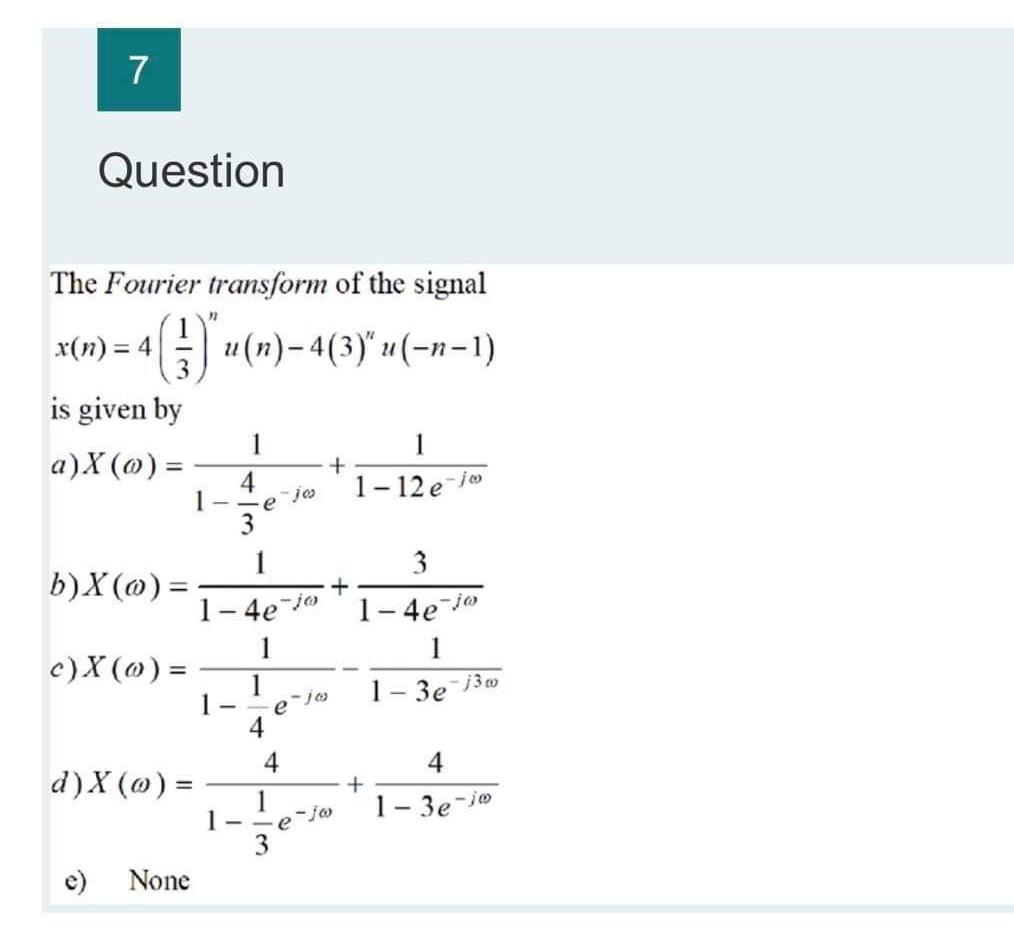 7 Question The Fourier Transform Of The Signal X 17 Chegg Com