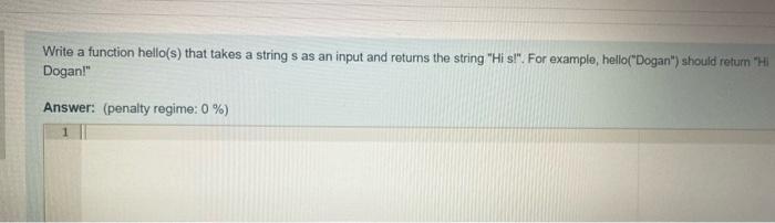 Solved Write a function hello(s) that takes a string s as an | Chegg.com