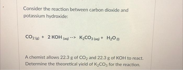 Solved Consider the reaction between carbon dioxide and | Chegg.com