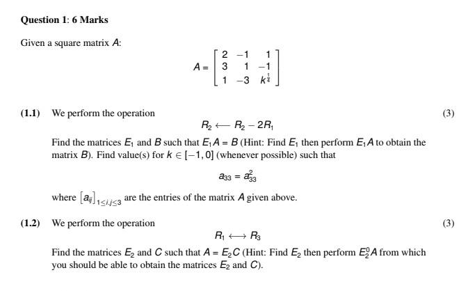 Solved Given a square matrix A : A=⎣⎡231−11−31−1k41⎦⎤ (1.1) | Chegg.com