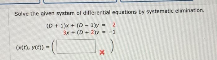 Solved Solve the given system of differential equations by | Chegg.com