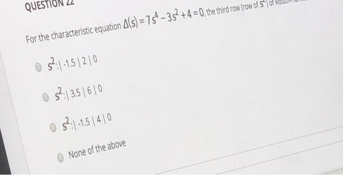 Solved QUESTIO For the characteristic equation A(s) = | Chegg.com