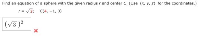 Solved Find an equation of a sphere with the given radius r | Chegg.com