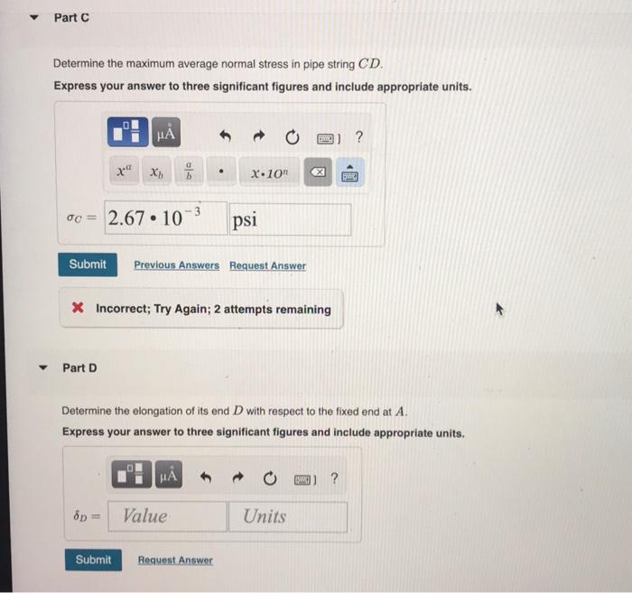 Determine the maximum average normal stress in pipe string \( C D \).
Express your answer to three significant figures and in