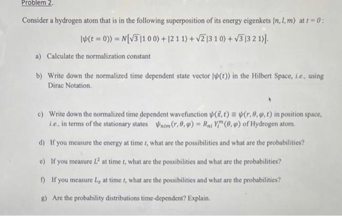 Solved Problem 2. Consider a hydrogen atom that is in the | Chegg.com