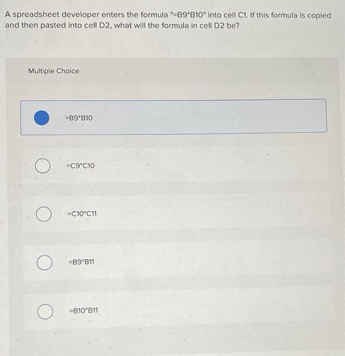Solved A Spreadsheet Developer Enters The Formula "=B9*B10" | Chegg.com