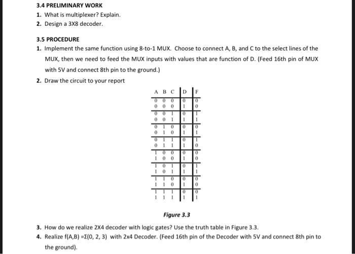 1. What is multiplexer? Explain.
2. Design a \( 3 \times 8 \) decoder.
3.5 PROCEDURE
1. Implement the same function using 8-t