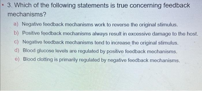 1 which of the following statements is true about negative feedback mechanisms