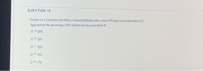 Solved QUESTION 19 Grades On A Chemistry Test Follow A | Chegg.com