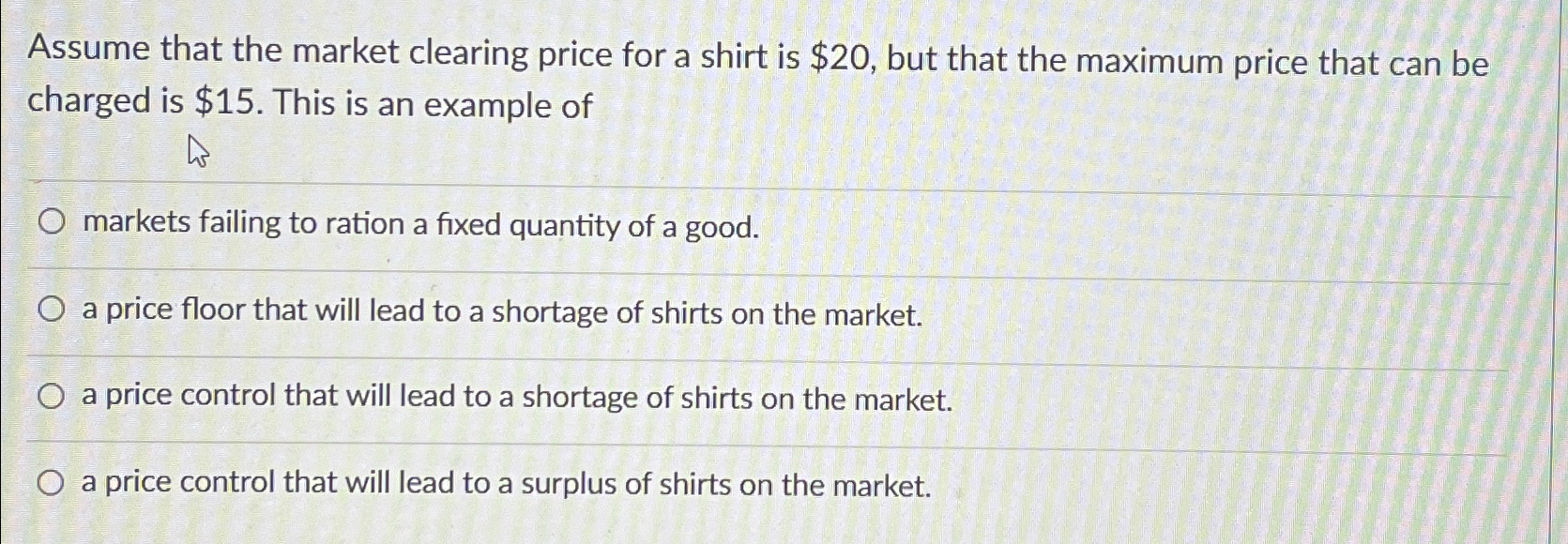 Solved Assume that the market clearing price for a shirt is | Chegg.com