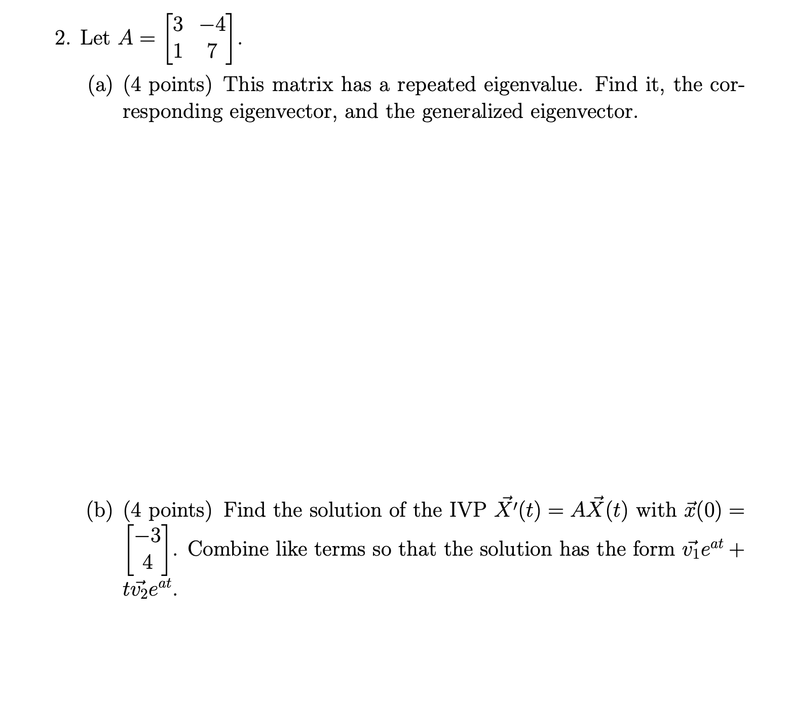 Solved Let A=[3-417].(a) (4 ﻿points) ﻿This matrix has a | Chegg.com
