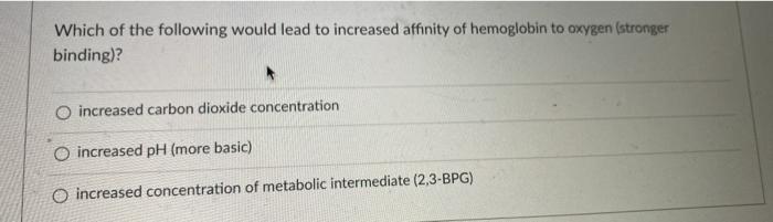 Solved Which of the following would lead to increased | Chegg.com