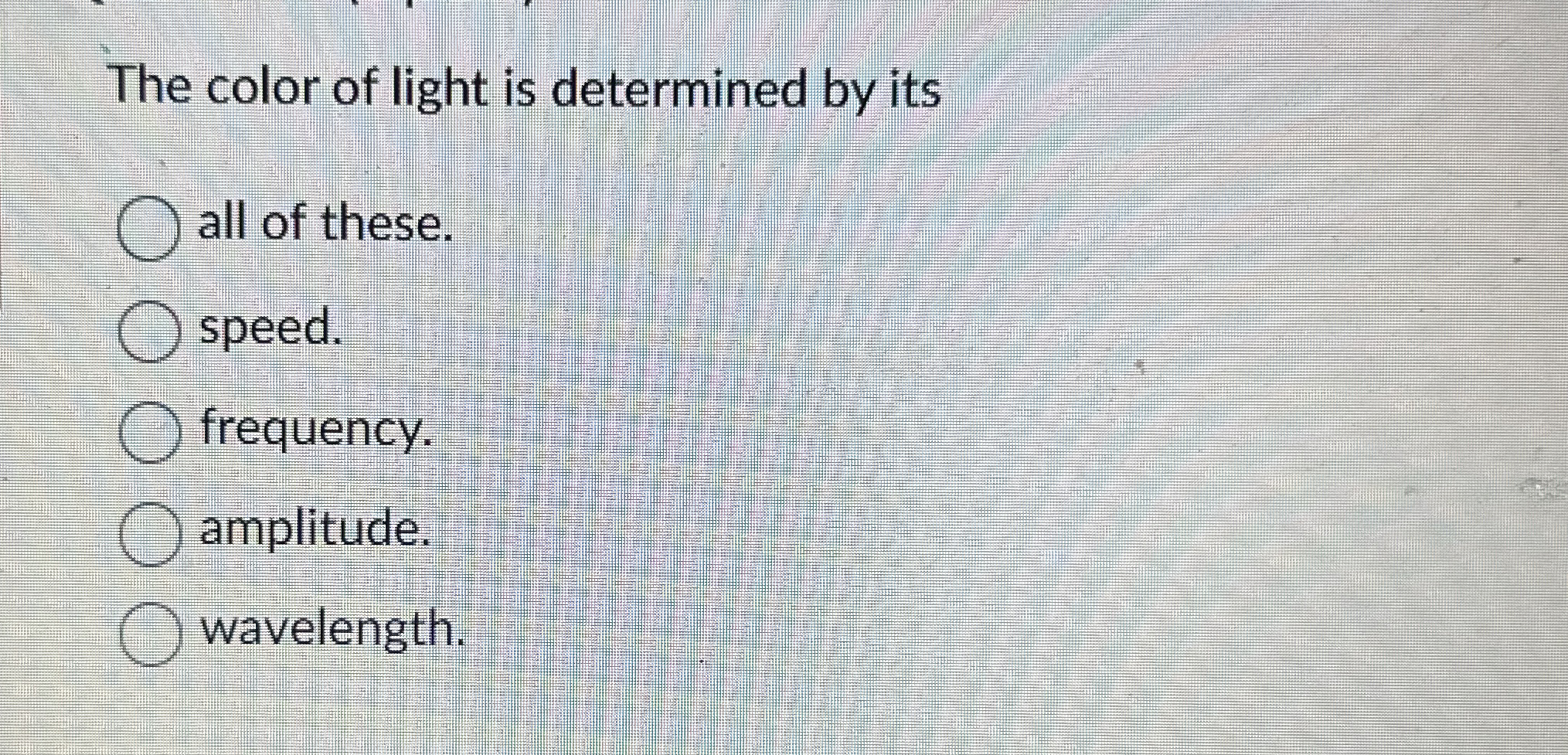 Solved The color of light is determined by itsall of | Chegg.com