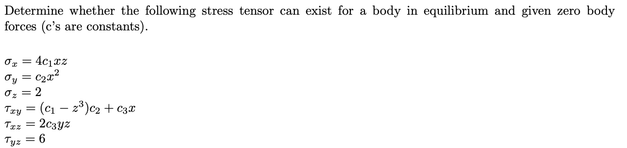 Solved Determine whether the following stress tensor can | Chegg.com
