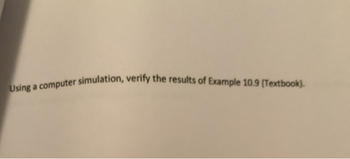 Solved Using a computer simulation, verify the results of | Chegg.com