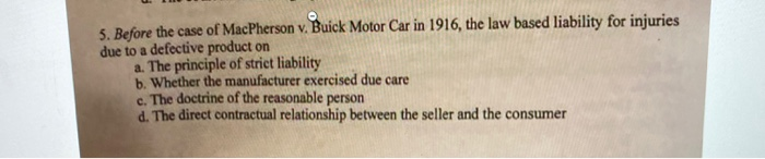 Solved 5. Before The Case Of MacPherson V. Buick Motor Ca