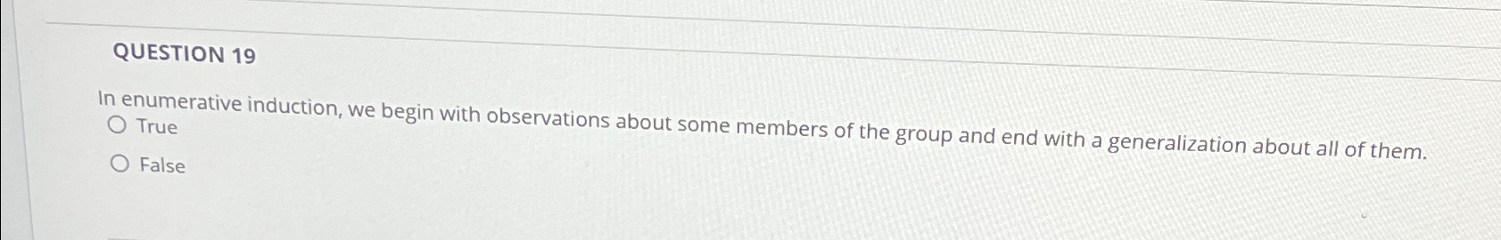 Solved QUESTION 19In enumerative induction, we begin with | Chegg.com