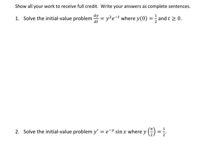 Solved Show all your work to receive full credit. Write your | Chegg.com