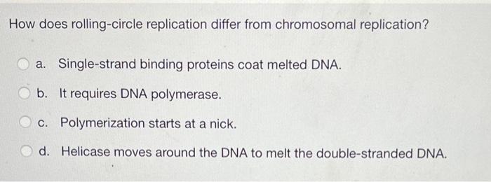Solved How does rolling-circle replication differ from | Chegg.com