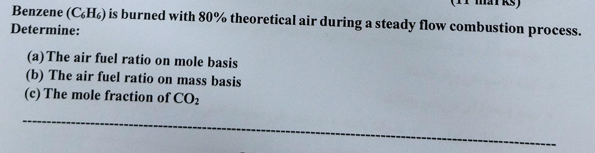 Solved Benzene (C6H6) is burned with 80% theoretical air | Chegg.com
