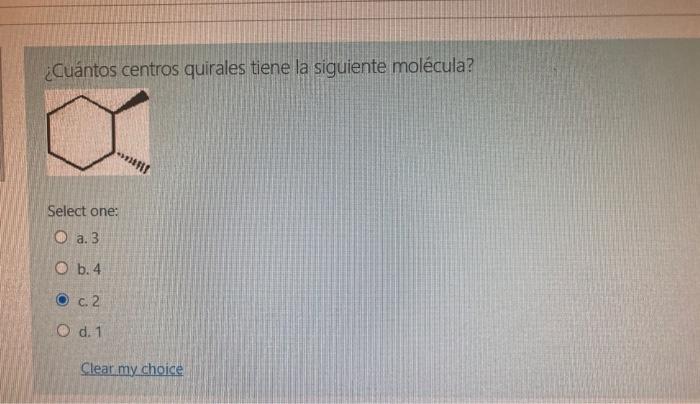 ¿Cuántos centros quirales tiene la siguiente molécula? Select one: a. 3 b. 4 c. 2 d. 1