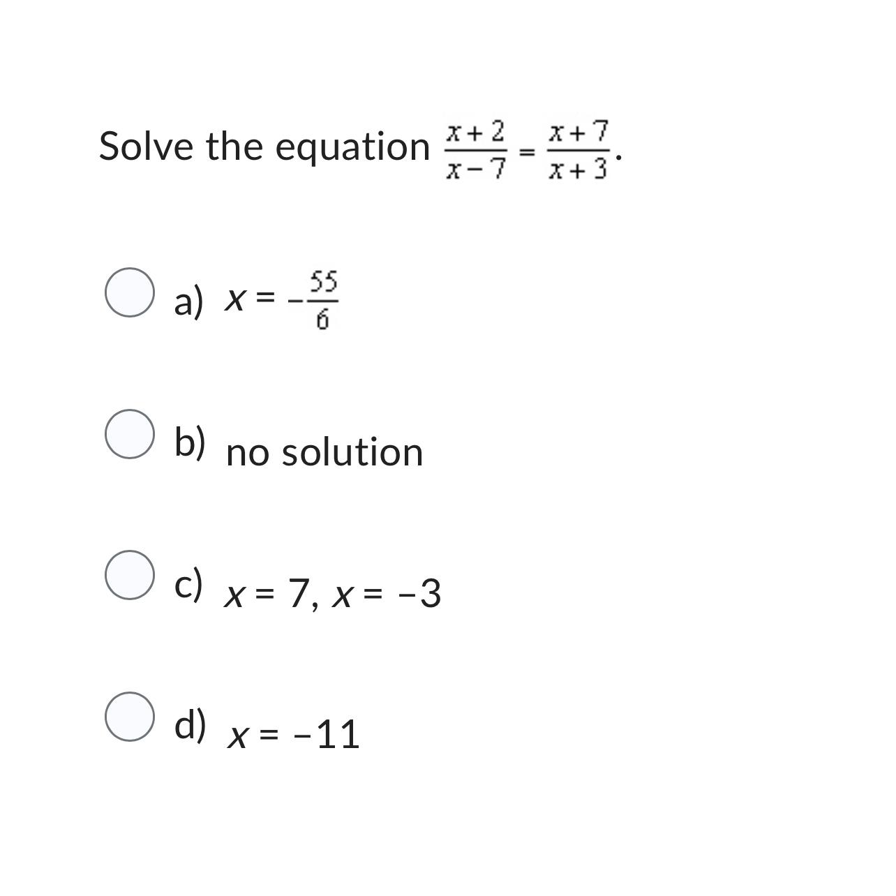 Solved Solve the equation x+2x-7=x+7x+3a) x=-556b) ﻿no | Chegg.com