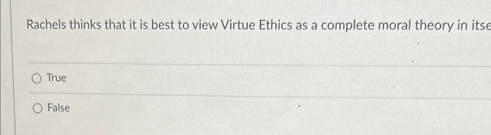 Solved Rachels thinks that it is best to view Virtue Ethics | Chegg.com