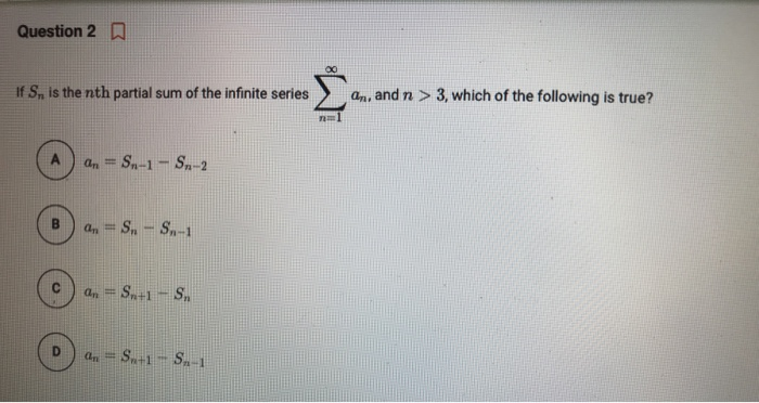 Question 2 0 If Sn Is The Nth Partial Sum Of The Chegg Com