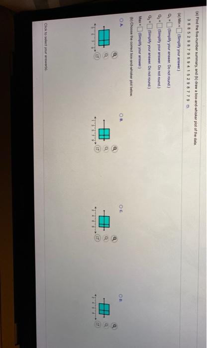 Solved Find the fiver- number summary. and (b) draw a box | Chegg.com