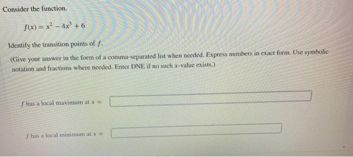 Solved Consider the function. f(x) = x2 - 4x° +6 Identify | Chegg.com