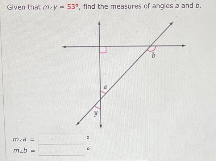 Solved Given that m∠y=53∘, find the measures of angles a and | Chegg.com