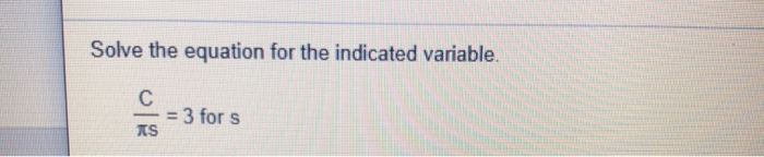 Solved Solve the equation for the indicated variable. с = 3 | Chegg.com