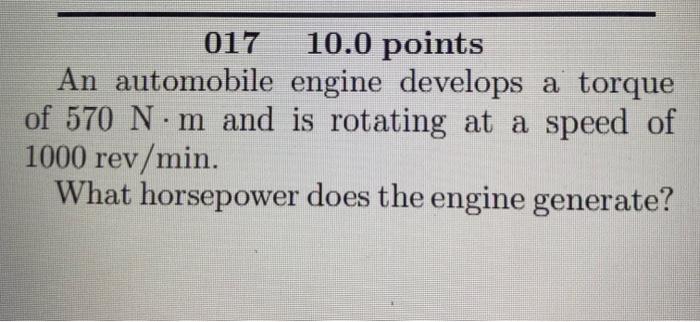 Solved 017 10.0 points An automobile engine develops a | Chegg.com