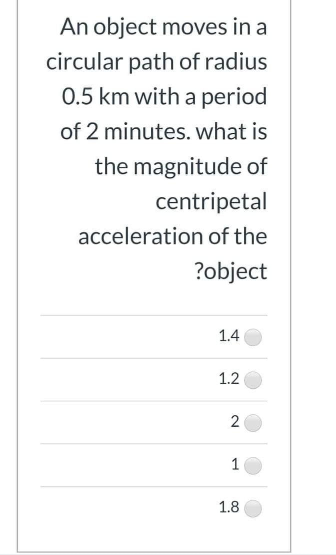 Solved An Object Moves In A Circular Path Of Radius 0.5 Km | Chegg.com