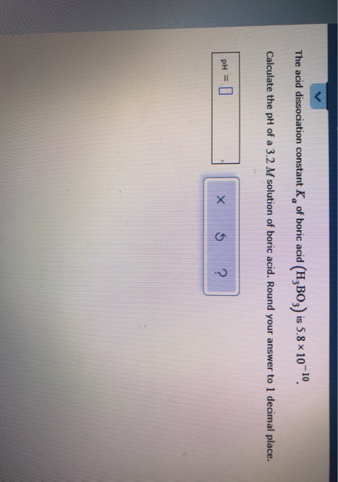 Solved The acid dissociation constant K, of boric acid | Chegg.com