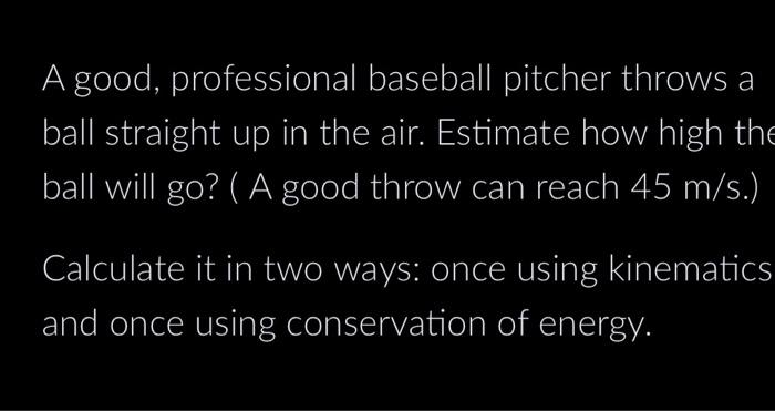 Solved A Good, Professional Baseball Pitcher Throws A Ball | Chegg.com