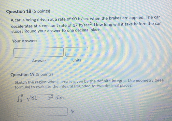 Solved Question 18 (5 points) A car is being driven at a | Chegg.com